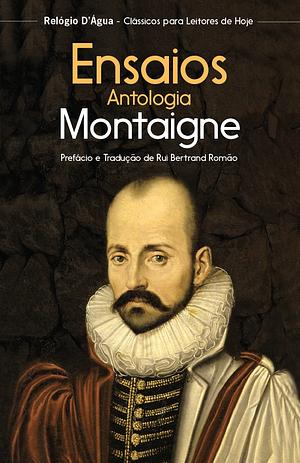 Ensaios - Antologia by Michel de Montaigne
