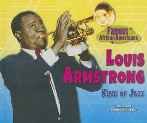 Louis Armstrong: King of Jazz by Fredrick McKissack McKissack