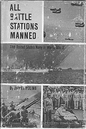 All Battle Stations Manned; the U.S. Navy in World War II. by James Poling