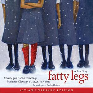 Fatty Legs: A True Story by Margaret-Olemaun Pokiak-Fenton