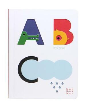 Touchthinklearn: ABC (Baby Board Books, Baby Touch and Feel Books, Sensory Books for Toddlers) by Xavier Deneux