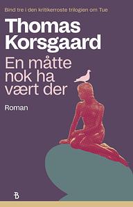 En måtte nok ha vært der by Thomas Korsgaard