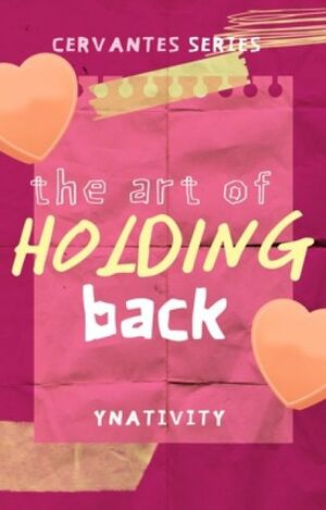 The Art of Holding Back by Ynativity