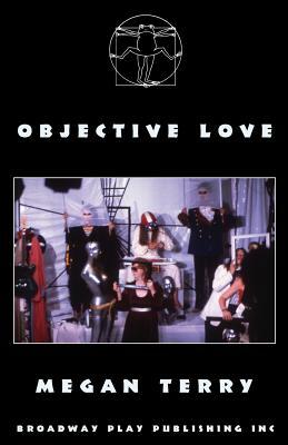 Objective Love by Megan Terry