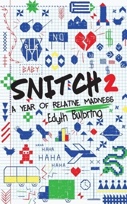 Snitch2: A Year of Relative Madness by Edyth Bulbring