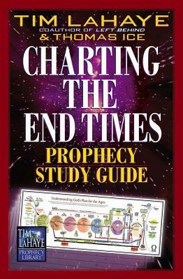 Charting the End Times Prophecy Study Guide by Thomas Ice, Tim LaHaye