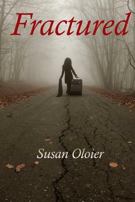 Fractured by Susan Oloier