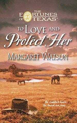 To Love and Protect Her by Margaret Watson