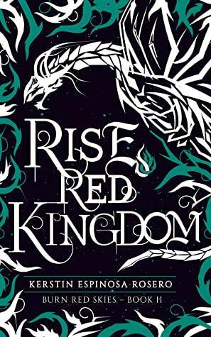 Rise Red Kingdom by Kerstin Espinosa Rosero