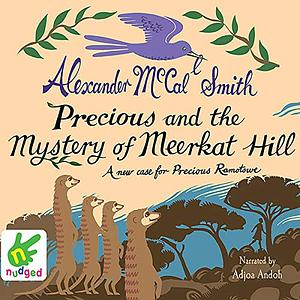 Precious and the Mystery of Meerkat Hill by Alexander McCall Smith