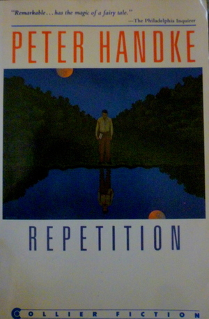 Repetition by Peter Handke, Ralph Manheim