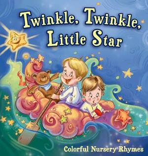 Twinkle, Twinkle, Little Star: Colorful Nursery Rhymes by 