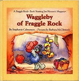 Waggleby of Fraggle Rock by Stephanie Calmenson