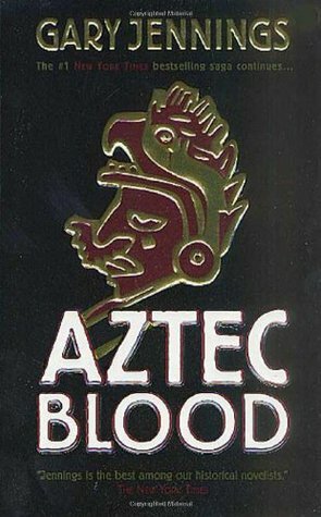 Aztec Blood by Gary Jennings