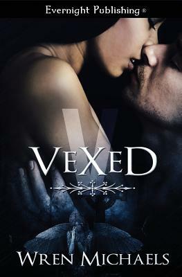 Vexed by Wren Michaels