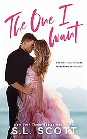 The One I Want by S.L. Scott