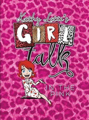 Girl Talk In The Pink by Kathy Lette