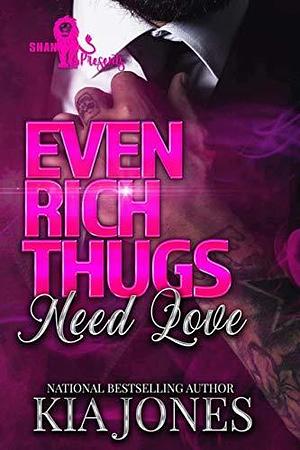 Even Rich Thugs Need Love by Kia Jones, Kia Jones
