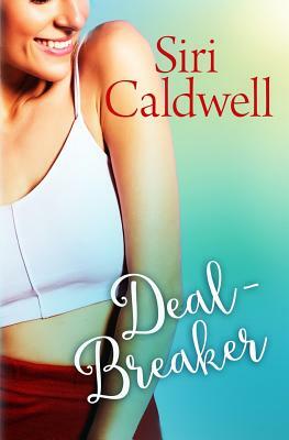 Deal-Breaker by Siri Caldwell