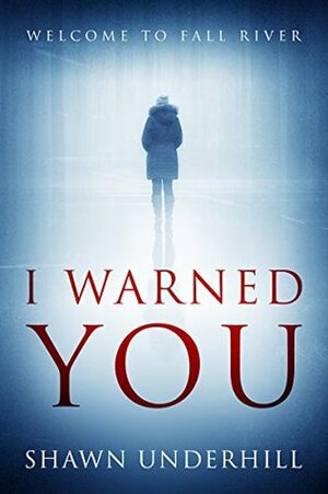 I Warned You (Matt Ryan #1) by Shawn Underhill