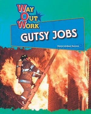 Gutsy Jobs by Diane Lindsey Reeves