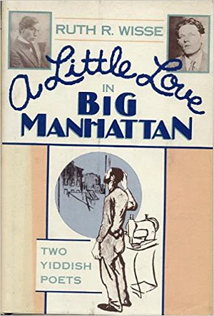 A Little Love in Big Manhattan by Ruth R. Wisse