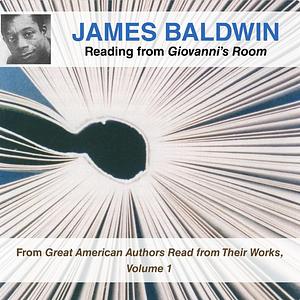 Great American Authors Read from Their Works, Volume 1: James Baldwin Reading from Giovanni's Room by Calliope Author Readings