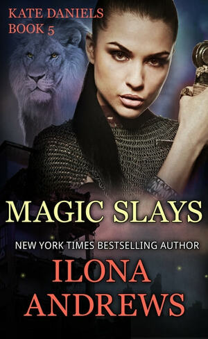 Magic Slays by Ilona Andrews