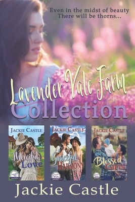 Lavender Vale Farm Collection: Three Sweet Romance Set In Beautiful Places by Jackie Castle