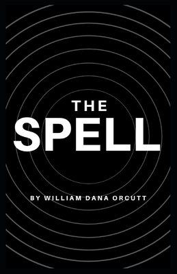 The Spell Illustrated by William Dana Orcutt