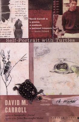 Self-Portrait with Turtles: A Memoir by David M. Carroll