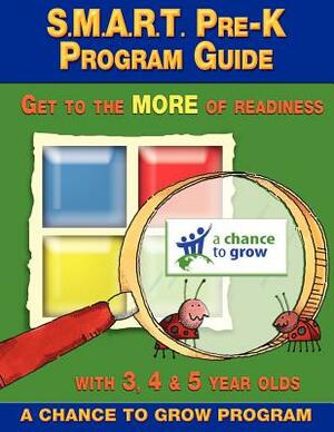 S.M.A.R.T. Pre-K Program Guide: Get to the MORE of Readiness by Cheryl Smythe, Leslie Giese