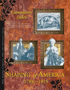 Shaping America: Cumulative Index by Richard Clay Hanes, Lawrence W. Baker