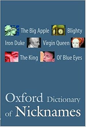 Oxford Dictionary Of Nicknames by Andrew Delahunty