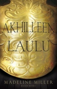 Akhilleen laulu by Madeline Miller