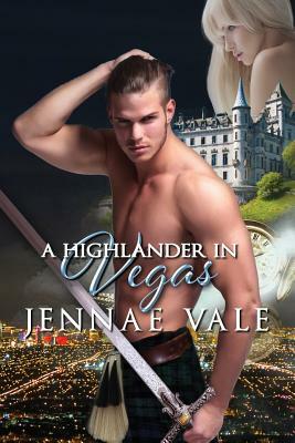 A Highlander In Vegas by Jennae Vale