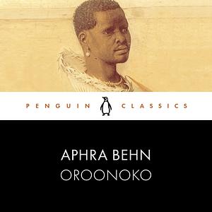 Oroonoko by Aphra Behn