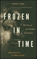 Frozen In Time: The Fate of the Franklin Expedition by Owen Beattie