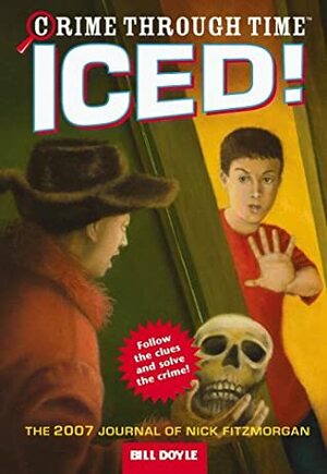 Iced!: The 2007 Journal of Nick Fitzmorgan by Bill Doyle