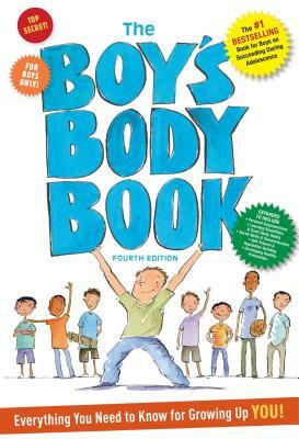 The Boys Body Book: Fourth Edition: Everything You Need to Know for Growing Up You! by Kelli Dunham