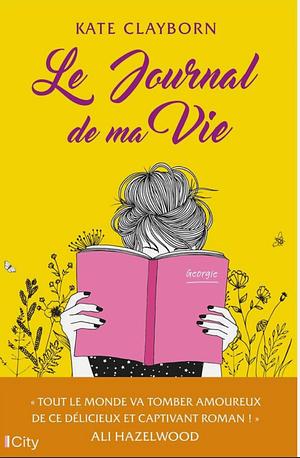 Le journal de ma vie  by Kate Clayborn