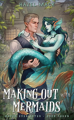 Making Out with Mermaids by Hazel Mack