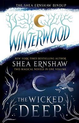 The Shea Ernshaw Bindup: The Wicked Deep; Winterwood by Shea Ernshaw