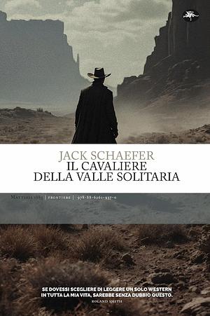 Il cavaliere della valle solitaria by Jack Schaefer