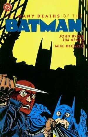 Batman: The Many Deaths of the Batman by Mike DeCarlo, John Byrne, Jim Aparo