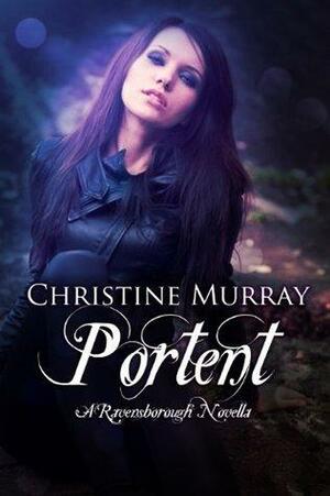 Portent, A Ravensborough Novella by Christine Murray