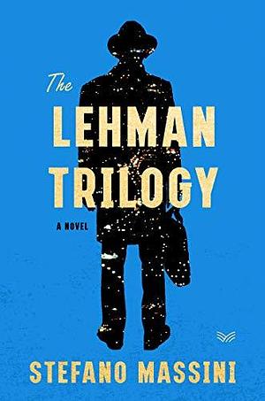 Something About the Lehmans by Stefano Massini, Richard Dixon