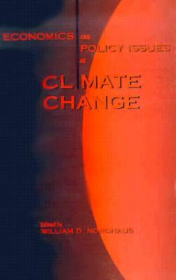 Economics and Policy Issues in Climate Change by William D. Nordhaus