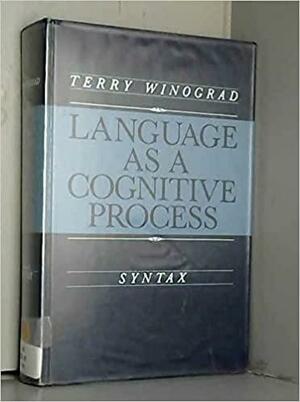 Language as a Cognitive Process: Syntax by Terry Winograd