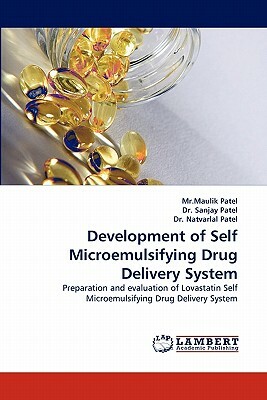 Development of Self Microemulsifying Drug Delivery System by Sanjay Patel, MR Maulik Patel, Dr Natvarlal